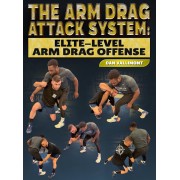 The Arm Drag Attack System Elite Level Arm Drag Offense by Dan Vallimont
