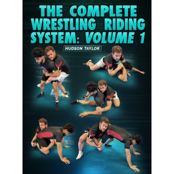 The Complete Wrestling Riding System Volume 1 by Hudson Taylor