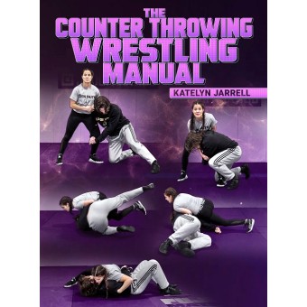 The Counter Throwing Wrestling Manual by Katelyn Jarrell