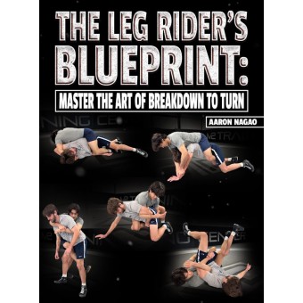 The Leg Riders Blueprint Master The art of Breakdown to turn by Aaron Nagao
