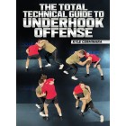 The Total Technical Guide To Underhook Offense by Kyle Cerminara