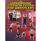 The Underground Strength System for Wrestlers by Zach Even-esh