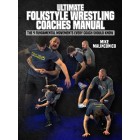 Ultimate Folkstyle Wrestling Coaches Manual by Mike Malinconico