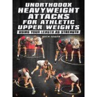 Unorthodox Heavy Weight Attacks For Athletic Upper Weights by Austin Schafer