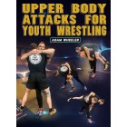 Upper Body Attacks For Youth Wrestling by Adam Wheeler