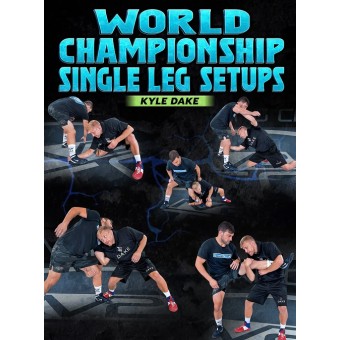 World Championship Single Leg Setups by Kyle Dake