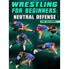 Wrestling For Beginners Neutral Defense by Dan Vallimont