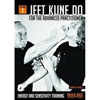 Jeet Kune Do for The Advanced Practitioner 2 : Energy and Sensitivity Training 