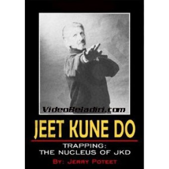 Jeet Kune Do Trapping: The Nucleus of JKD-Jerry Poteet