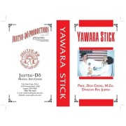 Danzan Ryu Jujitsu Yawara Stick by Prof. Don Cross