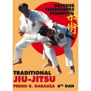 Traditional Ju Jitsu Vol 3 Standing Techniques Defense by Pedro R. Dabauza Traditional Ju Jitsu Vol 3 Standing Techniques Defense by Pedro R. Dabauza