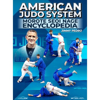American Judo System Morote Seio Nage Encyclopedia by Jimmy Pedro and Travis Stevens