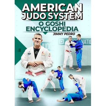 American Judo System: Ogoshi Encyclopedia by Jimmy Pedro and Travis Stevens