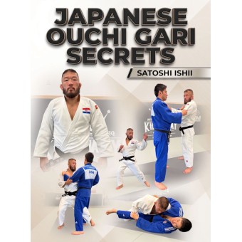 Japanese Ouchi Gari Secrets by Satoshi Ishii Japanese Ouchi Gari Secrets by Satoshi Ishii