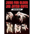 Judo For Older Jiu Jitsu Guys by Shintaro Higashi
