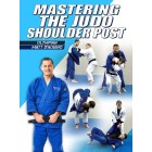 Mastering The Judo Shoulder Post by Matt D'Aquino