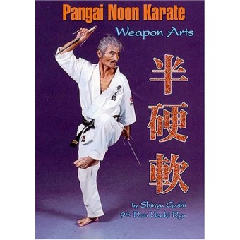 Pangai Noon Karate DVD 4: Weapon Arts-Shinyu Gushi