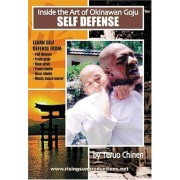 Inside the Art of Okinowan Goju Ryu Self Defense by Teruo Chinen
