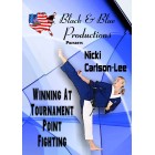Winning at Tournament Point Fighting by Nicki Carlson Lee