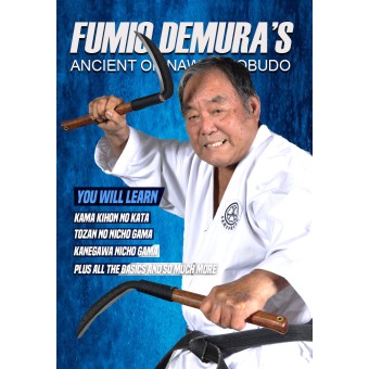 Ancient Okinawan Kobudo The Kama by Fumio Demura Ancient Okinawan Kobudo The Kama by Fumio Demura