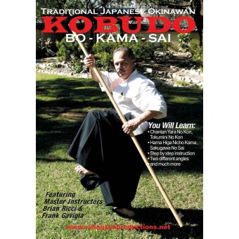 Kobudo Bo Kama Sai by Frank Gaviola and Brian Ricci Kobudo Bo Kama Sai by Frank Gaviola and Brian Ricci