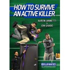 How To Survive An Active Killer by Aaron Jannetti and Jon Grabo