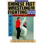 Chinese Fast Wrestling for Fighting The Art of San Shou Kuai Jiao by Liang,Shou Yu, and Tai D Ngo