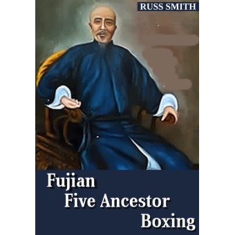 Fujian Five Ancestor Boxing Class 4 by Russ Smith Fujian Five Ancestor Boxing Class 4 by Russ Smith
