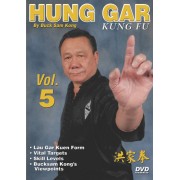 Hung Gar Kung Fu Volume 5 by Buck Sam Kong Hung Gar Kung Fu Volume 5 by Buck Sam Kong