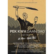 Short Weapons Series Pek Kwa Daan Dao Webinar Part 2 by Mak Che Kong Short Weapons Series Pek Kwa Daan Dao Webinar Part 2 by Mak Che Kong