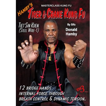 Tiger and Crane Kung Fu Vol 06 Tiet Sin Kuen Steel Wire 1 by Donald Hamby Tiger and Crane Kung Fu Vol 06 Tiet Sin Kuen Steel Wire 1 by Donald Hamby