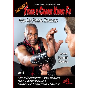 Tiger and Crane Kung Fu Vol 08 Hung Gar Fighting Techniques by Donald Hamby