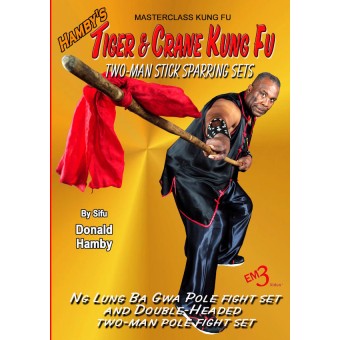 Tiger and Crane Kung Fu Vol 10 Two-Man Stick Sparring Sets by Donald Hamby Tiger and Crane Kung Fu Vol 10 Two-Man Stick Sparring Sets by Donald Hamby