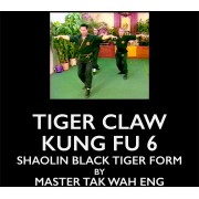 Tiger Claw Kung Fu Series Vol 6 by Master Tak Wah Eng