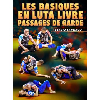 Les Basiques En Luta Livre Passages De Garde by Flavio Santiago Les Basiques En Luta Livre Passages De Garde by Flavio Santiago