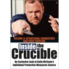 Inside the Crucible Volume 3 Situational Combatives And Knife Fighting by Kelly McCann Jim Grover