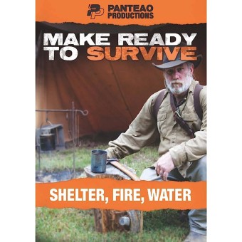 Make Ready to Survive Shelter, Fire, Water by Dave Canterbury