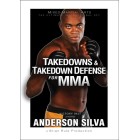 Takedowns and Takedown Defense for MMA-Anderson Silva