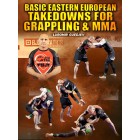 Basic Eastern European Takedowns For Grappling and MMA by Lubomir Guedjev