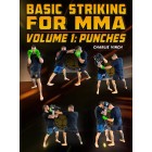 Basic Striking For MMA Volume 1 Punches by Charlie Vinch
