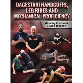 Dagestani Handcuffs Leg rides and Mechanical Proficiency by Malachy Friedman and Greg Jackson Dagestani Handcuffs Leg rides and Mechanical Proficiency by Malachy Friedman and Greg Jackson