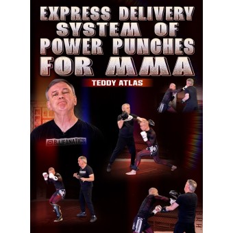 Express Delivery System of Power Punches For MMA by Teddy Atlas