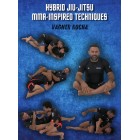 Hybrid JiuJitsu MMA Inspired Techniques by Vagner Rocha