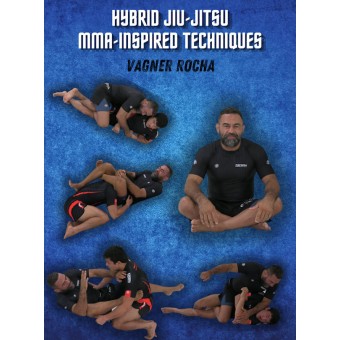 Hybrid JiuJitsu MMA Inspired Techniques by Vagner Rocha