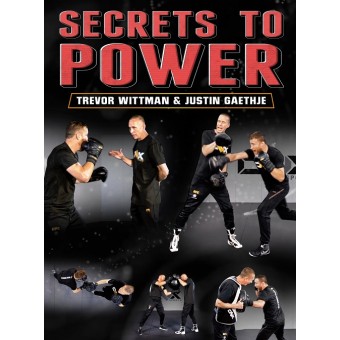 Secrets To Power by Trevor Wittman And Justin Gaethje