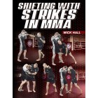 Shifting With Strikes in MMA by Mick Hall