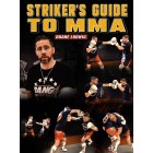 Strikers Guide To MMA by Duane Ludwig
