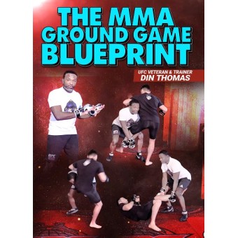 The MMA Ground Game Blueprint by Din Thomas