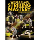 World Class Striking Mastery by Cedric Doumbe