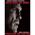 Masters of MMA: Wrestling for Fighting-Randy Couture